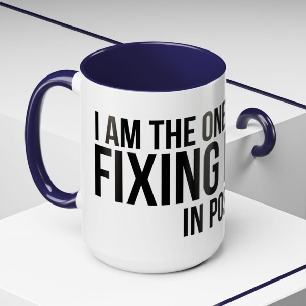 I'M THE ONE FIXING IT IN POST | Accent Coffee Mug (11, 15oz)