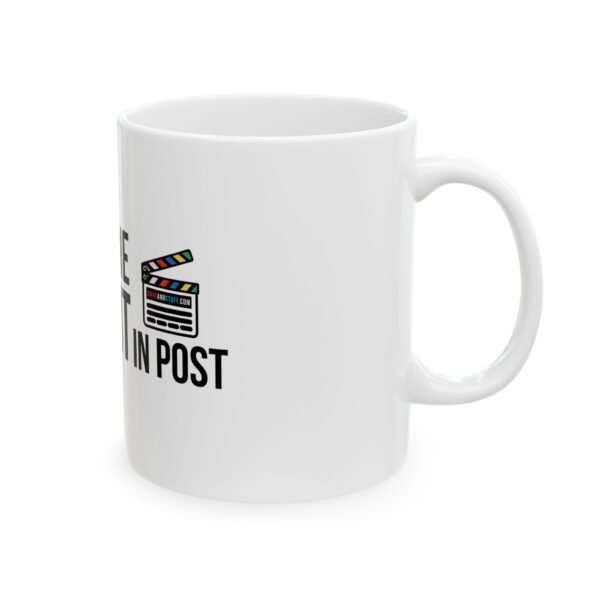 I'm The One Fixing It in Post | Ceramic Mug, (11oz, 15oz) - Image 9