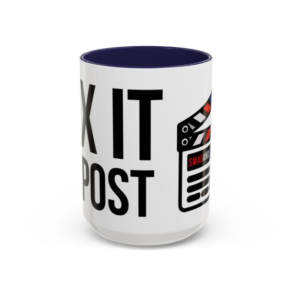 FIX IT IN POST | Accent Coffee Mug (11, 15oz) - Image 38