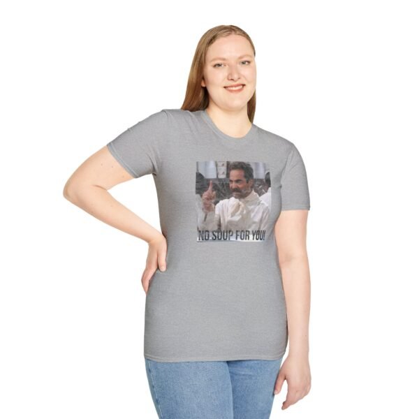 NO SOUP FOR YOU | Unisex Softstyle T-Shirt - Image 65