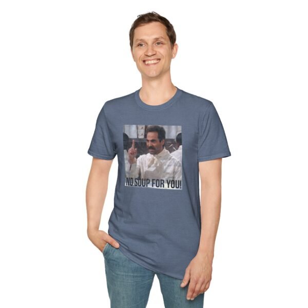 NO SOUP FOR YOU | Unisex Softstyle T-Shirt - Image 7
