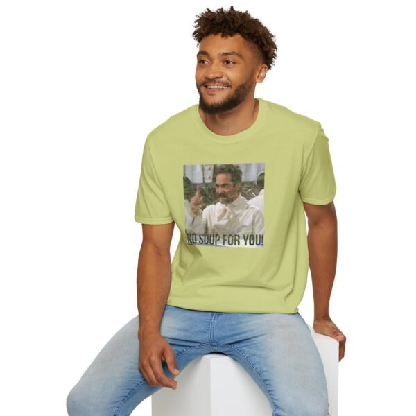 NO SOUP FOR YOU | Unisex Softstyle T-Shirt - Image 156