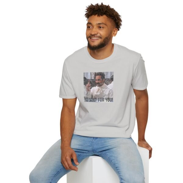 NO SOUP FOR YOU | Unisex Softstyle T-Shirt - Image 60