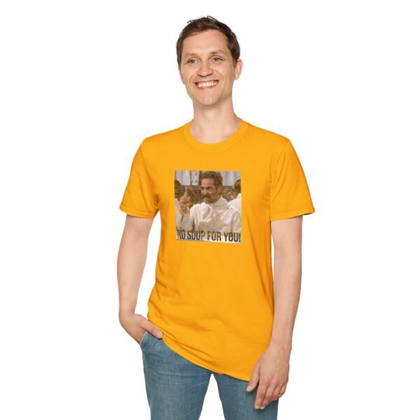 NO SOUP FOR YOU | Unisex Softstyle T-Shirt - Image 79