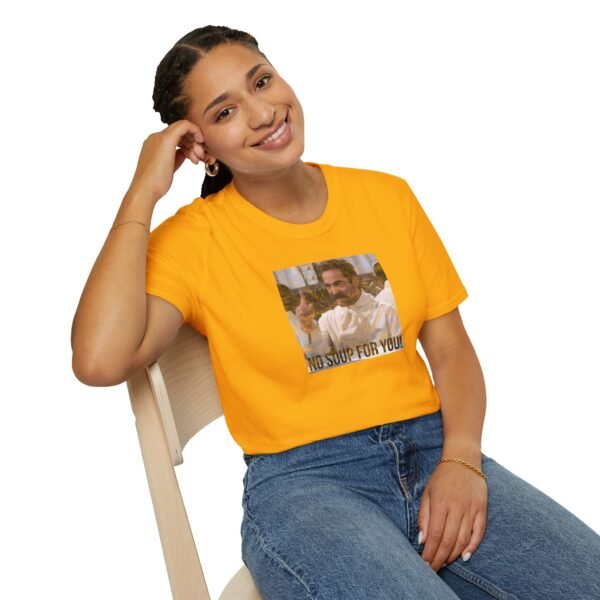 NO SOUP FOR YOU | Unisex Softstyle T-Shirt - Image 82
