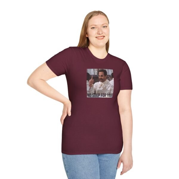 NO SOUP FOR YOU | Unisex Softstyle T-Shirt - Image 101