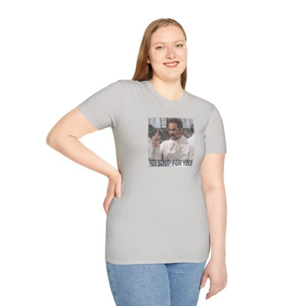 NO SOUP FOR YOU | Unisex Softstyle T-Shirt - Image 53