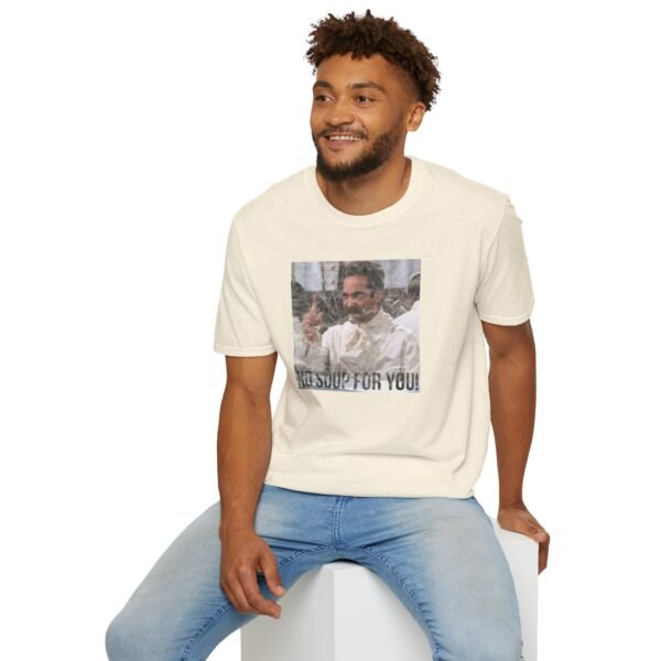 NO SOUP FOR YOU | Unisex Softstyle T-Shirt - Image 132