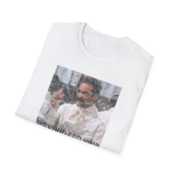 NO SOUP FOR YOU | Unisex Softstyle T-Shirt - Image 16