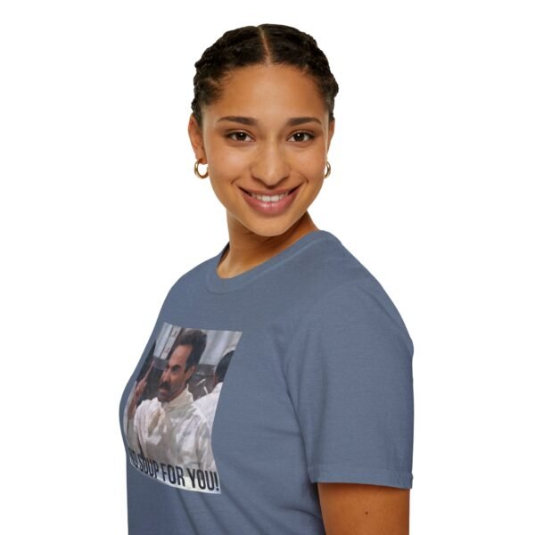 NO SOUP FOR YOU | Unisex Softstyle T-Shirt - Image 9