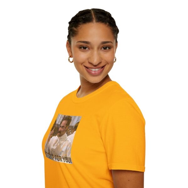 NO SOUP FOR YOU | Unisex Softstyle T-Shirt - Image 81