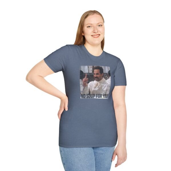 NO SOUP FOR YOU | Unisex Softstyle T-Shirt - Image 5