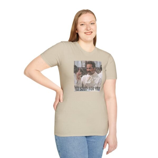 NO SOUP FOR YOU | Unisex Softstyle T-Shirt - Image 41
