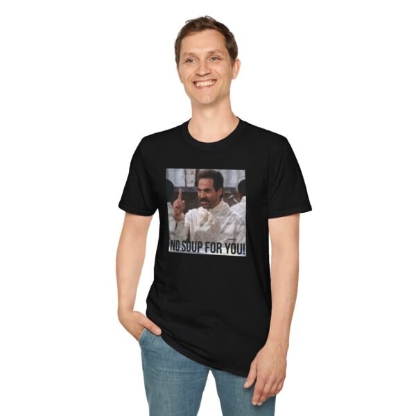 NO SOUP FOR YOU | Unisex Softstyle T-Shirt - Image 31