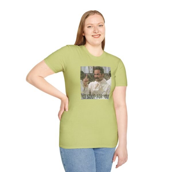 NO SOUP FOR YOU | Unisex Softstyle T-Shirt - Image 149