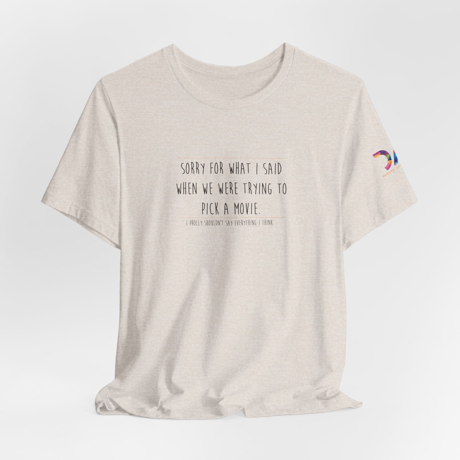 DAI T-Shirt — “Sorry for What I Said When We Were Trying to Pick a Movie” Funny Tee swagandstuff.com All Swag DAI T-Shirt — “Sorry for What I Said When We Were Trying to Pick a Movie” Funny Tee - Image 17