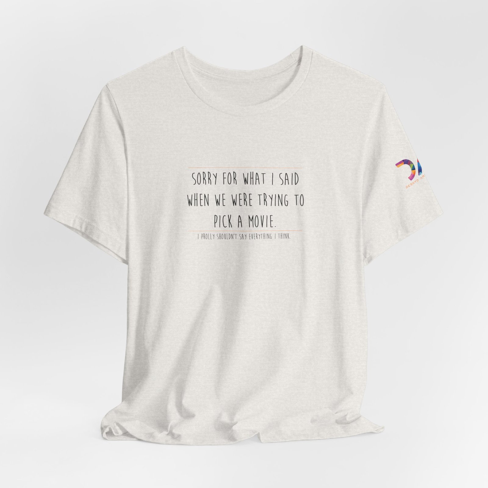 DAI T-Shirt — “Sorry for What I Said When We Were Trying to Pick a Movie” Funny Tee swagandstuff.com All Swag DAI T-Shirt — “Sorry for What I Said When We Were Trying to Pick a Movie” Funny Tee - Image 13