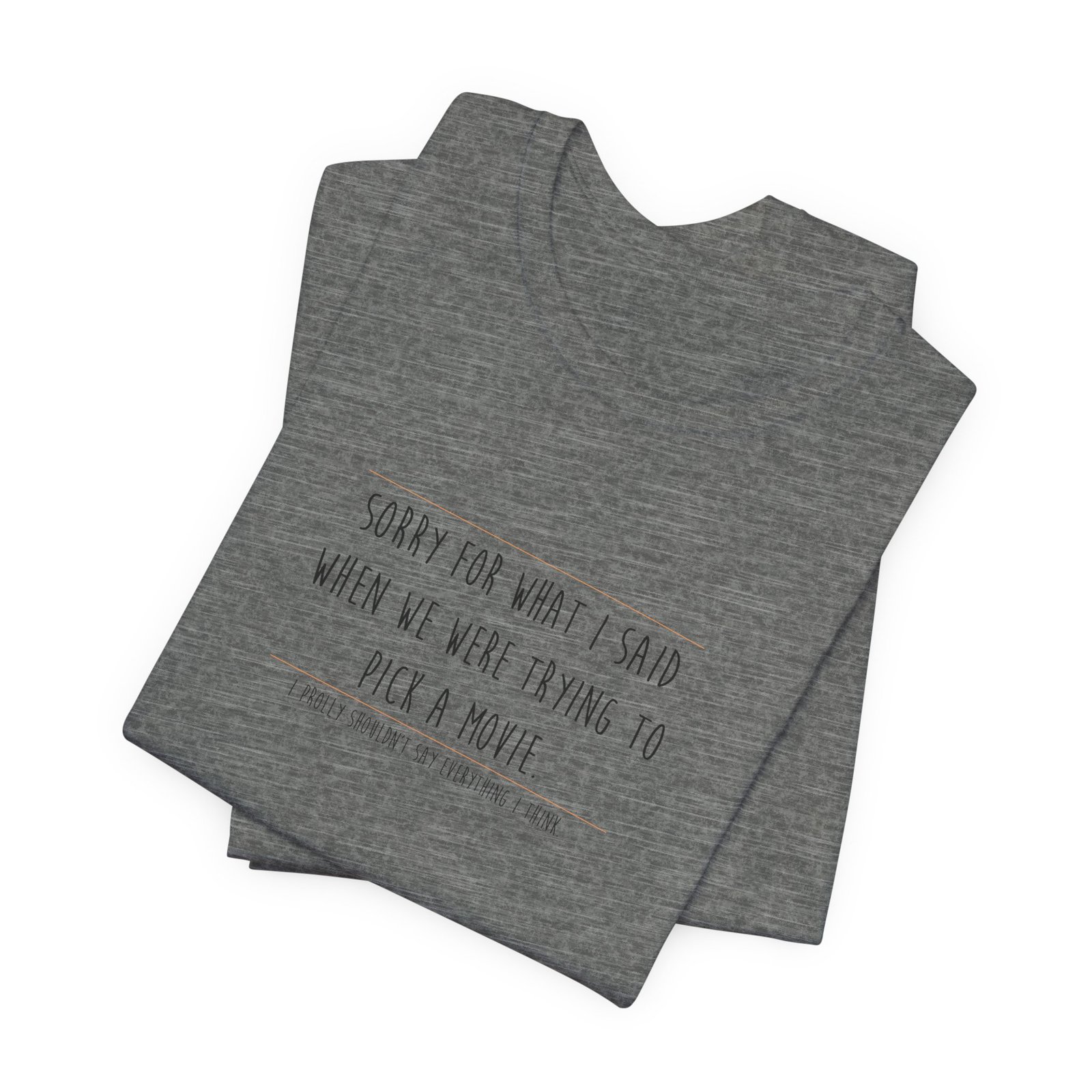 DAI T-Shirt — “Sorry for What I Said When We Were Trying to Pick a Movie” Funny Tee swagandstuff.com All Swag DAI T-Shirt — “Sorry for What I Said When We Were Trying to Pick a Movie” Funny Tee - Image 8