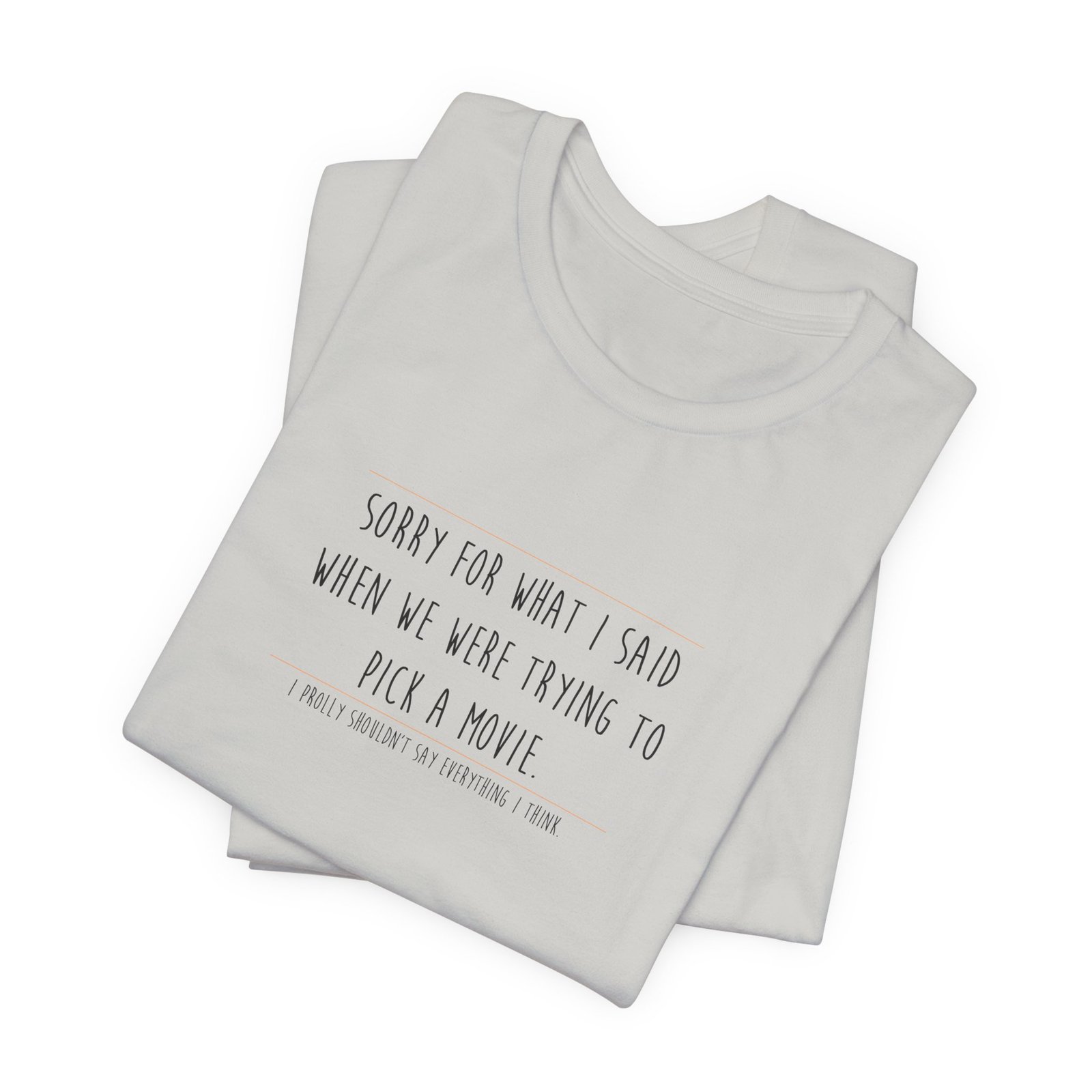 DAI T-Shirt — “Sorry for What I Said When We Were Trying to Pick a Movie” Funny Tee swagandstuff.com All Swag DAI T-Shirt — “Sorry for What I Said When We Were Trying to Pick a Movie” Funny Tee - Image 20