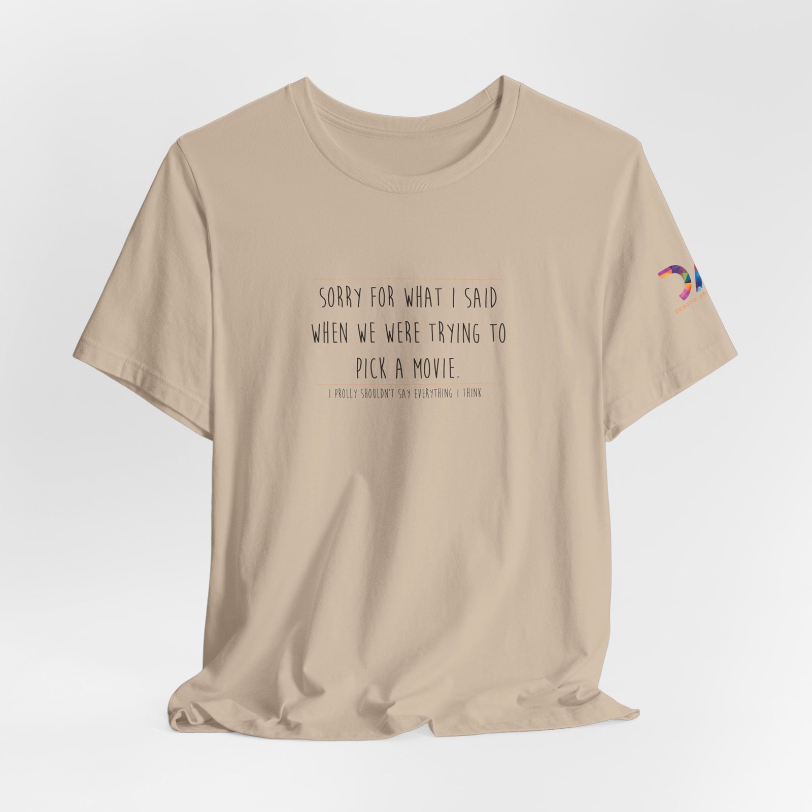 DAI T-Shirt — “Sorry for What I Said When We Were Trying to Pick a Movie” Funny Tee swagandstuff.com All Swag DAI T-Shirt — “Sorry for What I Said When We Were Trying to Pick a Movie” Funny Tee - Image 29