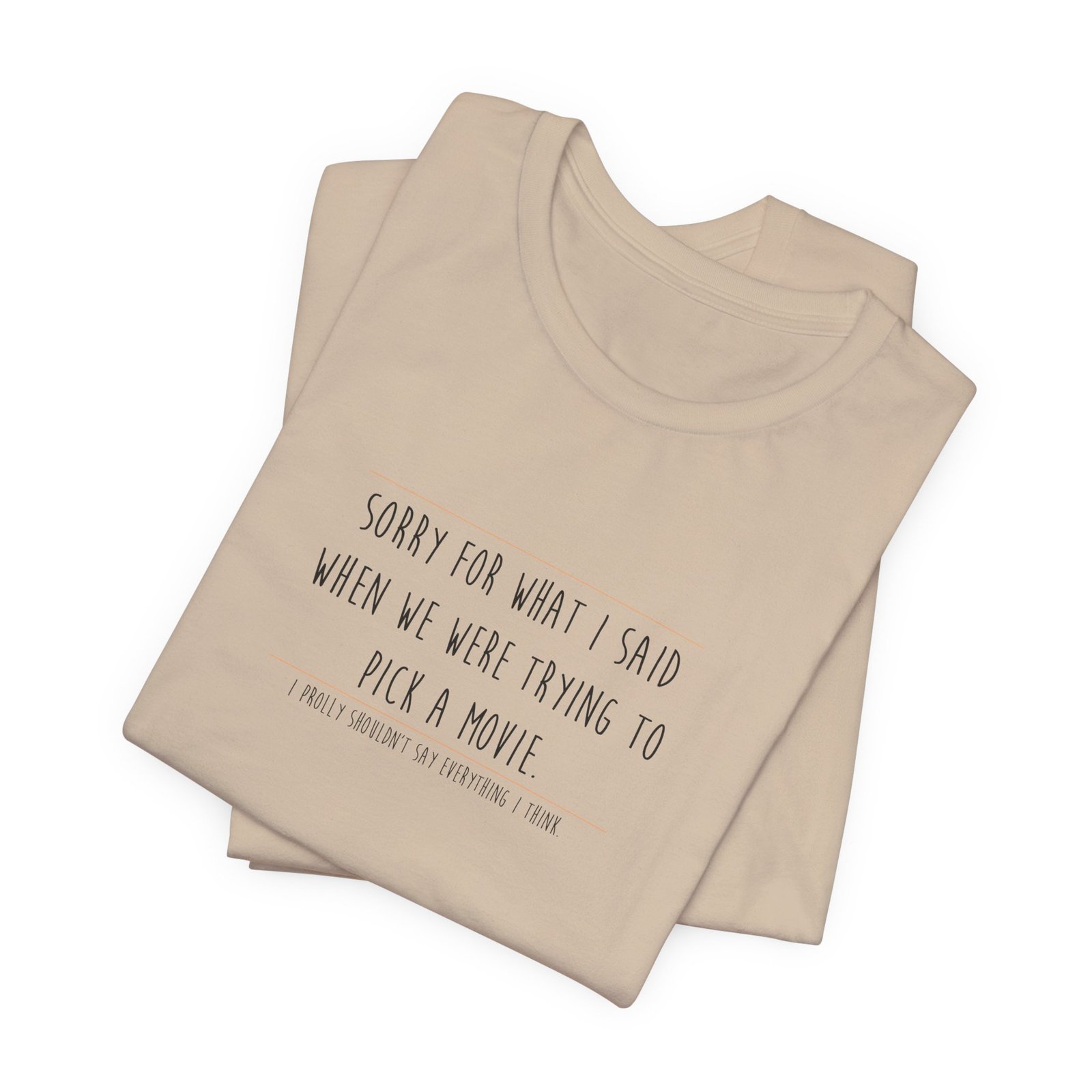 DAI T-Shirt — “Sorry for What I Said When We Were Trying to Pick a Movie” Funny Tee swagandstuff.com All Swag DAI T-Shirt — “Sorry for What I Said When We Were Trying to Pick a Movie” Funny Tee - Image 28