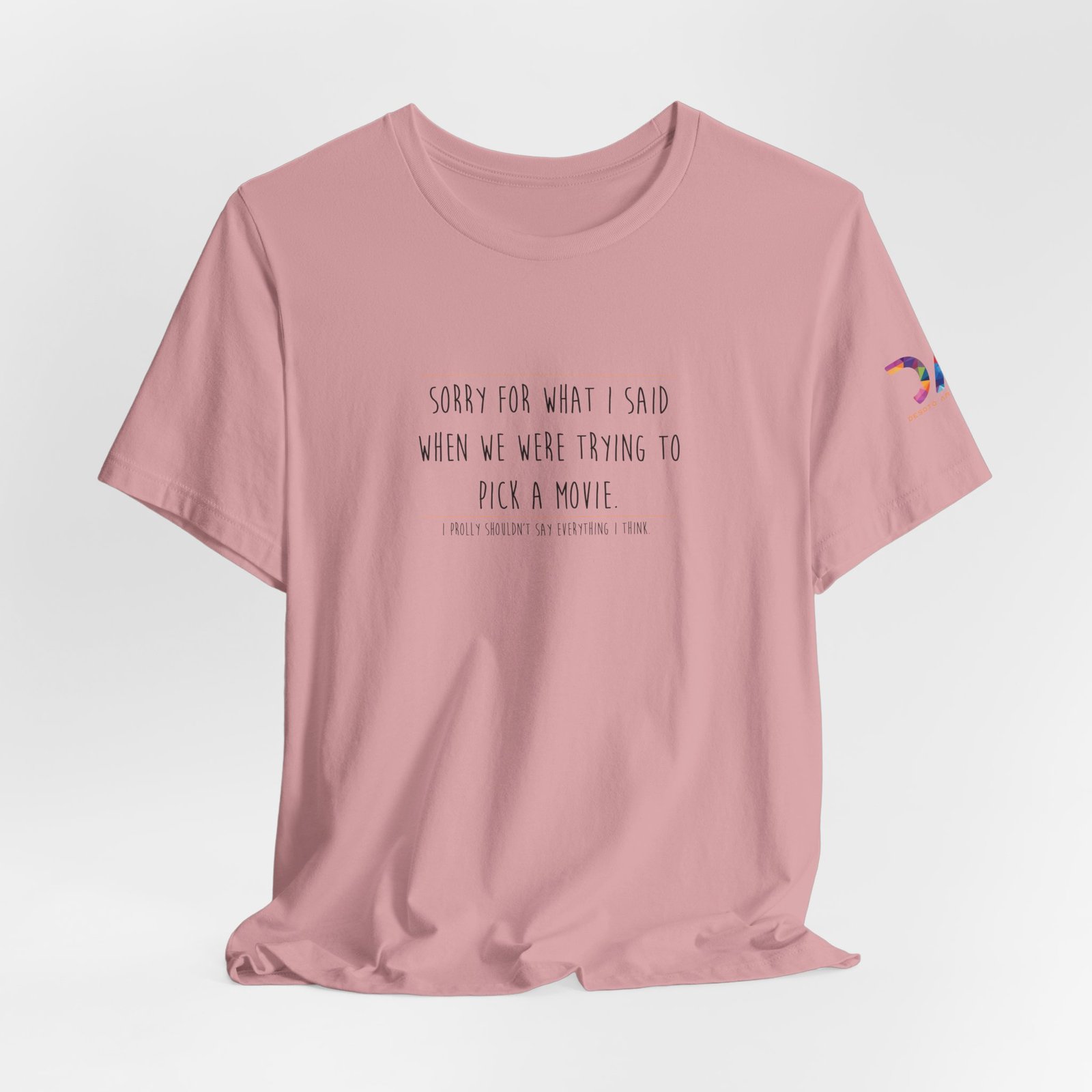 DAI T-Shirt — “Sorry for What I Said When We Were Trying to Pick a Movie” Funny Tee swagandstuff.com All Swag DAI T-Shirt — “Sorry for What I Said When We Were Trying to Pick a Movie” Funny Tee - Image 37