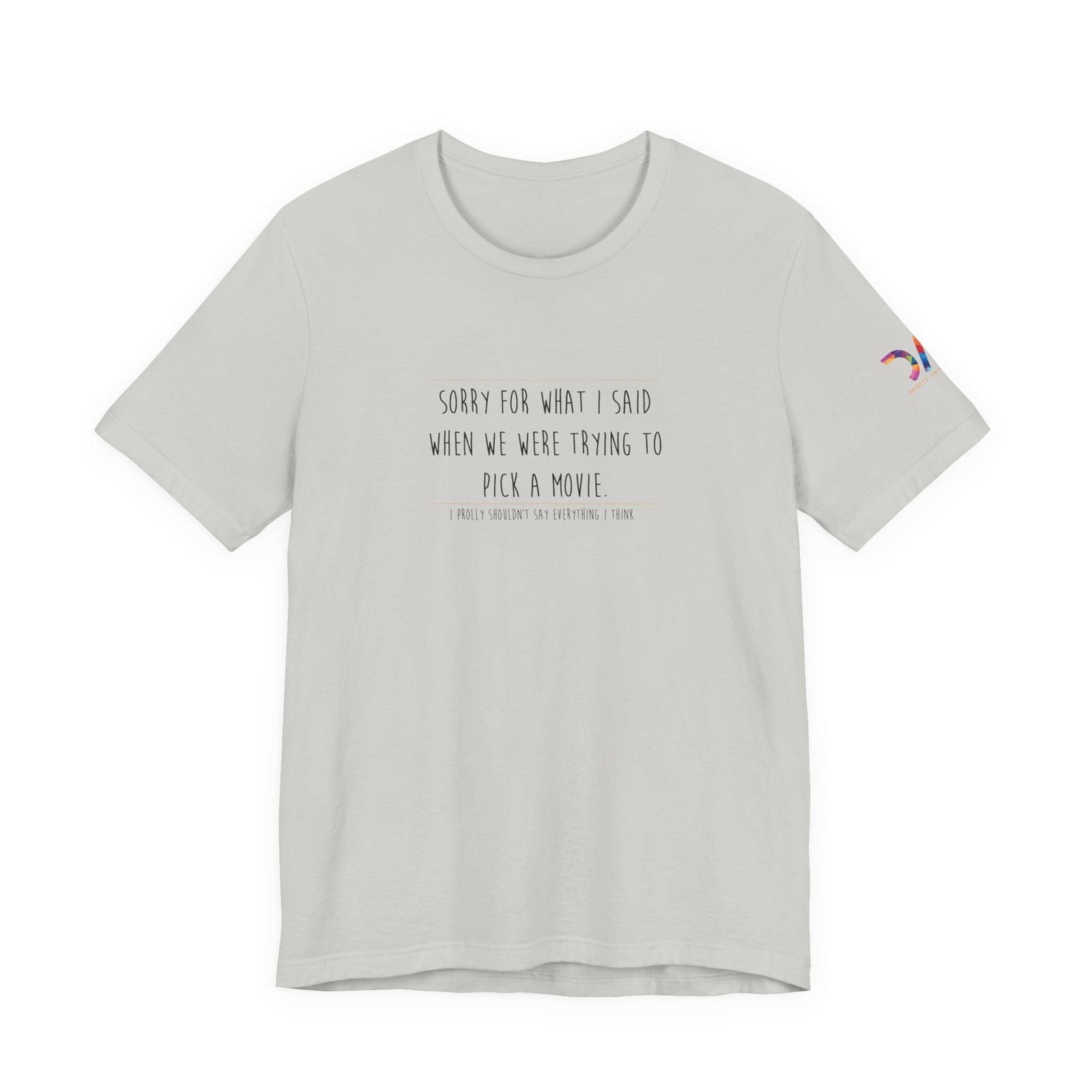DAI T-Shirt — “Sorry for What I Said When We Were Trying to Pick a Movie” Funny Tee swagandstuff.com All Swag DAI T-Shirt — “Sorry for What I Said When We Were Trying to Pick a Movie” Funny Tee - Image 18