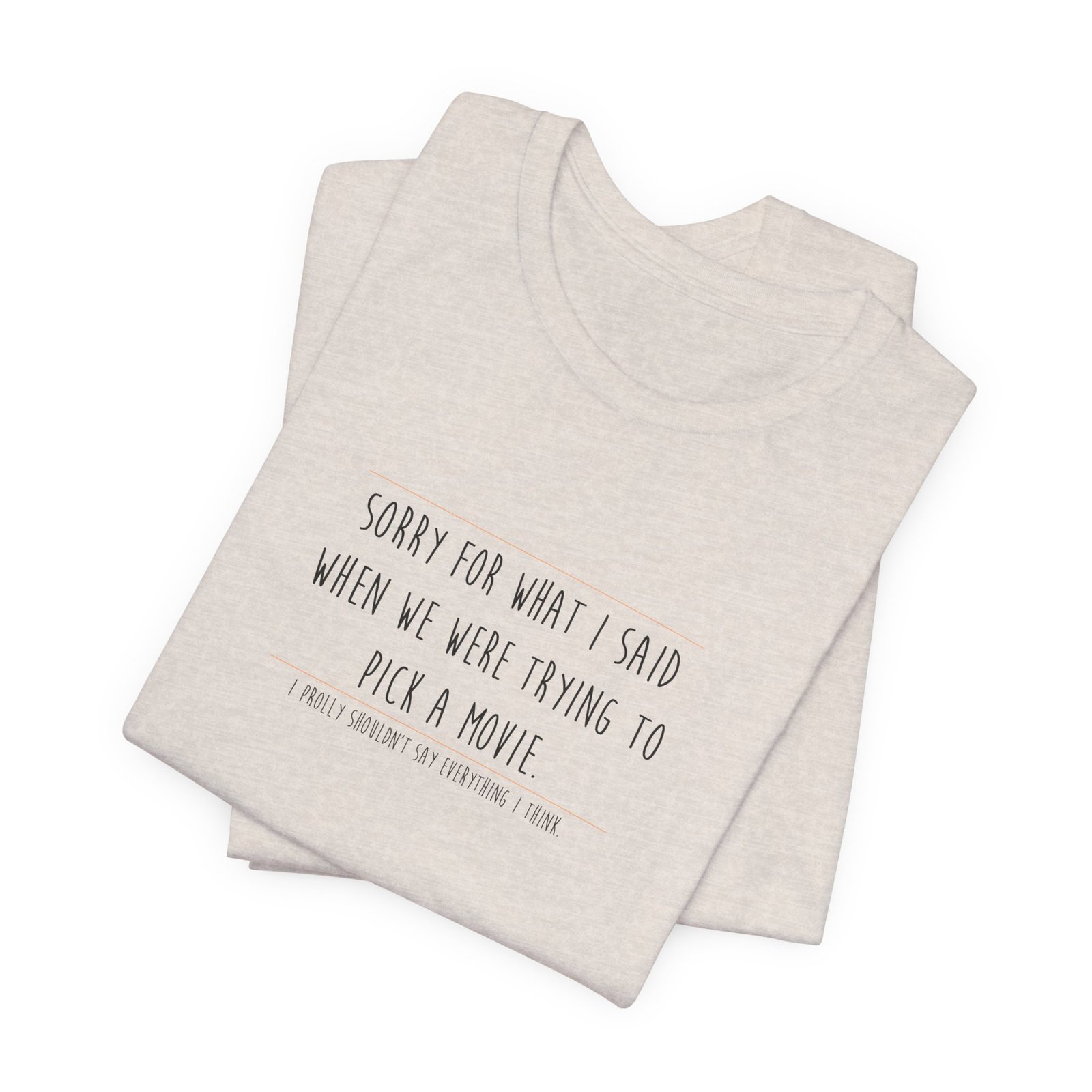 DAI T-Shirt — “Sorry for What I Said When We Were Trying to Pick a Movie” Funny Tee swagandstuff.com All Swag DAI T-Shirt — “Sorry for What I Said When We Were Trying to Pick a Movie” Funny Tee - Image 16