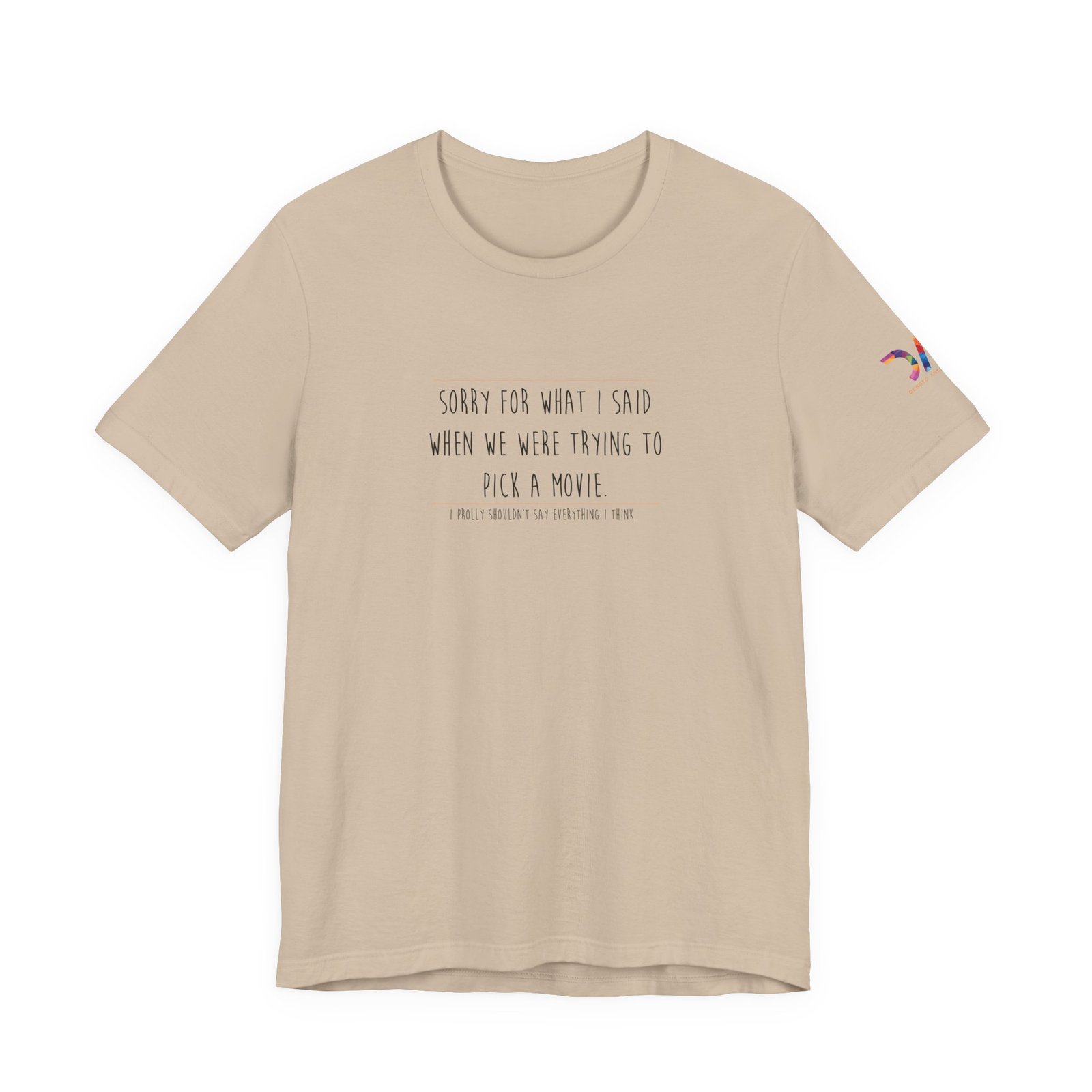 DAI T-Shirt — “Sorry for What I Said When We Were Trying to Pick a Movie” Funny Tee swagandstuff.com All Swag DAI T-Shirt — “Sorry for What I Said When We Were Trying to Pick a Movie” Funny Tee - Image 26