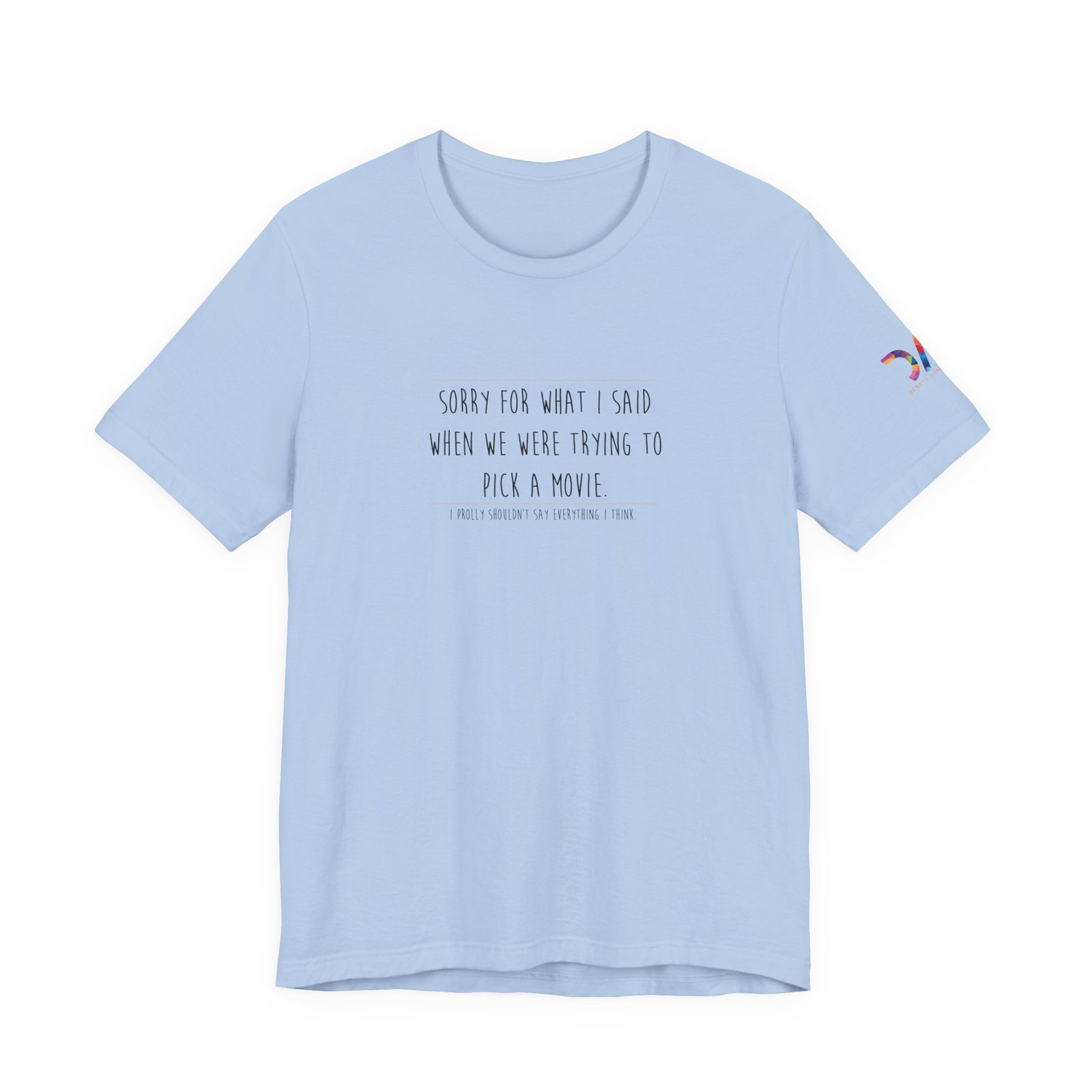 DAI T-Shirt — “Sorry for What I Said When We Were Trying to Pick a Movie” Funny Tee swagandstuff.com All Swag DAI T-Shirt — “Sorry for What I Said When We Were Trying to Pick a Movie” Funny Tee - Image 30